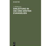 J Wellhausen Einleitung in die drei ersten Evangelien (Copertina rigida)