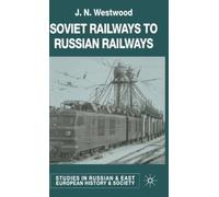 J. Westwood Soviet Railways to Russian Railways (Copertina rigida)