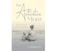 J. Whalley The Autistic Mom (Tascabile)
