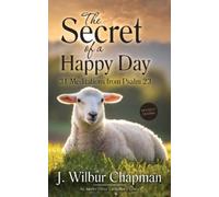J Wilbur Chapman The Secret of a Happy Day (Tascabile)