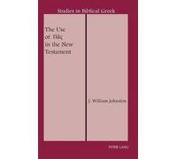 J. William Johnston The Use of Pas in the New Testament (Copertina rigida)