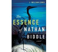 J William Lewis The Essence of Nathan Biddle (Copertina rigida)