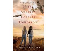 J Willis Sanders If the Sunrise Forgets Tomorrow (Copertina rigida)