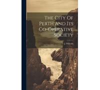 J Willocks The City Of Perth And Its Co-operative Society (Copertina rigida)
