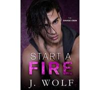 J Wolf Julia Wolf Start a Fire (Tascabile) Savage Crew