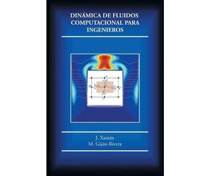 J. Xamán M. Gijón-Riv Dinámica de fluidos computacional para ingenie (Tascabile)