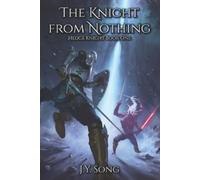 J Y Song The Knight from Nothing (Tascabile)