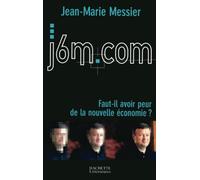 j6m.com. Faut-il avoir peur de la nouvelle économie ?