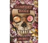 Ja Huss The Comfort in the Brave (Tascabile)