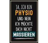 JA, ICH BIN PHYSIO UND NEIN ICH MÖCHTE DICH NICHT MASSIEREN: Abschiedsgeschenk physiotherapie - Lustig Spruch Geschenke für physiotherapeuten Freunde zu weihnachten, Notizbuch A5 liniert