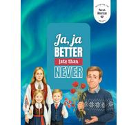 Ja, ja. Better Late Than Never - Premium Edition: A Norwegian-American Notebook for Writing, Reflections & Everyday Inspiration - Part of the Notes for the Norsk American Heart