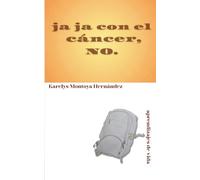 JA JA CON EL CÁNCER, NO.