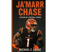 JA' MARR CHASE: The Rise of a Football Legend