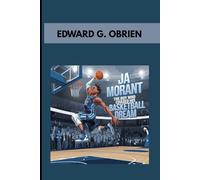 JA MORANT : THE BOY WHO CHASED HIS BASKETBALL DREAM: FROM BACKYARD HOOPS TO STARDOM