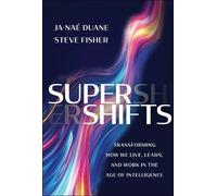 Supershifts: Transforming How We Live, Learn, and Work in the Age of Intelligence