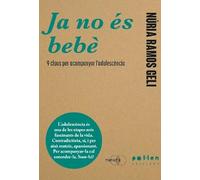 Ja no és bebè: 9 claus per acompanyar la adolescència: 2