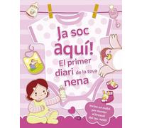 Ja soc aquí! El primer diari de la teva nena