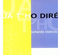 JA T'HO DIRE - SONANDO SILENCIO