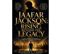 Jaafar Jackson: Rising Beyond the Legacy: The Journey of Talent, Struggle, and Self-Discovery