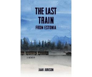 Jaak Jurison The Last Train from Estonia (Tascabile)