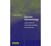 Socratic Epistemology: Explorations of Knowledge-Seeking by Questioning