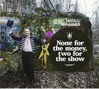 Jaan Wessman - None for the money, Two for the show
