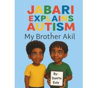 Jabari Explains Autism: My Brother Akil