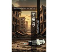 JABBED: Sometimes the Cure Eats You First!