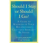 JAC Patrissi Lundy Bancroft Should I Stay or Should I Go? (Tascabile)