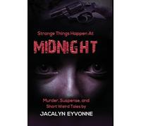 Jacalyn Eyvonne Strange Things Happen At Midnight (Copertina rigida)