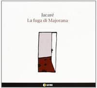 Jacare' - La Fuga Di Majorana