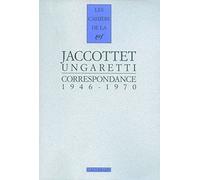 Jaccottet, traducteur d'Ungaretti: Correspondance 1946-1970