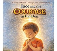Jace and the Courage in The Den