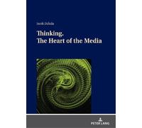 Jacek Dabala Thinking. The Heart of the Media (Copertina rigida)