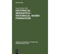 Jacek Fisiak Historical Semantics - Historical Word-Formation (Copertina rigida)