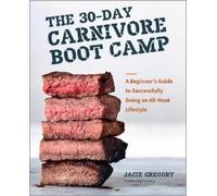 Jacie Gregory The 30-Day Carnivore Boot Camp (Tascabile)