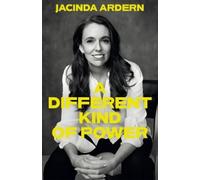 Jacinda Ardern A Different Kind of Power (Copertina rigida)