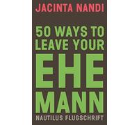 Jacinta Nandi 50 Ways to Leave Your Ehemann (Nautilus Flugschrift) (Tascabile)
