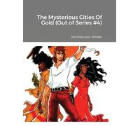 Jacintha Lucia M The Mysterious Cities Of Gold (Out Of Serie (Copertina rigida)
