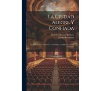 Jacinto Benavente Federico Moreno Tor La ciudad alegre y conf (Copertina rigida)