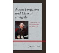 Jack A. Hill Adam Ferguson and Ethical Integrity (Copertina rigida)