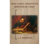 Jack a Moorman Was Codex Sinaiticus Written In 1840 (Tascabile) 1