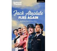 Jack Absolute Flies Again: Based on Richard Brinsley Sheridan's the Rivals