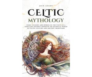 Jack Adams Celtic Mythology (Tascabile) Mythos Cosmos