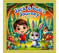 Jack and Bob’s Big Journey: A heartwarming adventure in the magical forest