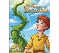 Jack and the Beanstalk - A Giant-Sized Adventure for Little Dreamers: A Magical Retelling of the Classic Fairy Tale - Fun, Courage, and Sky-High Adventure for Kids Ages 3-6!