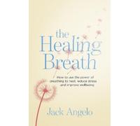 Jack Angelo The Healing Breath (Tascabile)