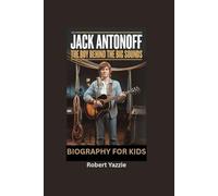 JACK ANTONOFF: The Boy Behind the Big Sounds- Biography for kids