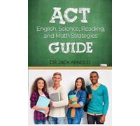 Jack Arnold ACT English, Science, Reading, and Math Strategies Guide (Tascabile)