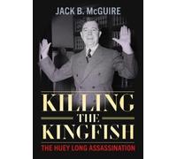 Jack B. McGuire Killing the Kingfish (Copertina rigida)
